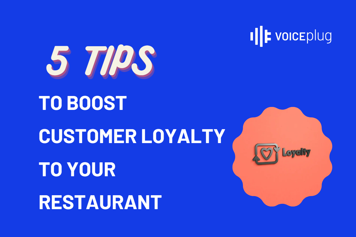 Say “Yes” to These 5 Tips to boost Customer Loyalty In Your Restaurant