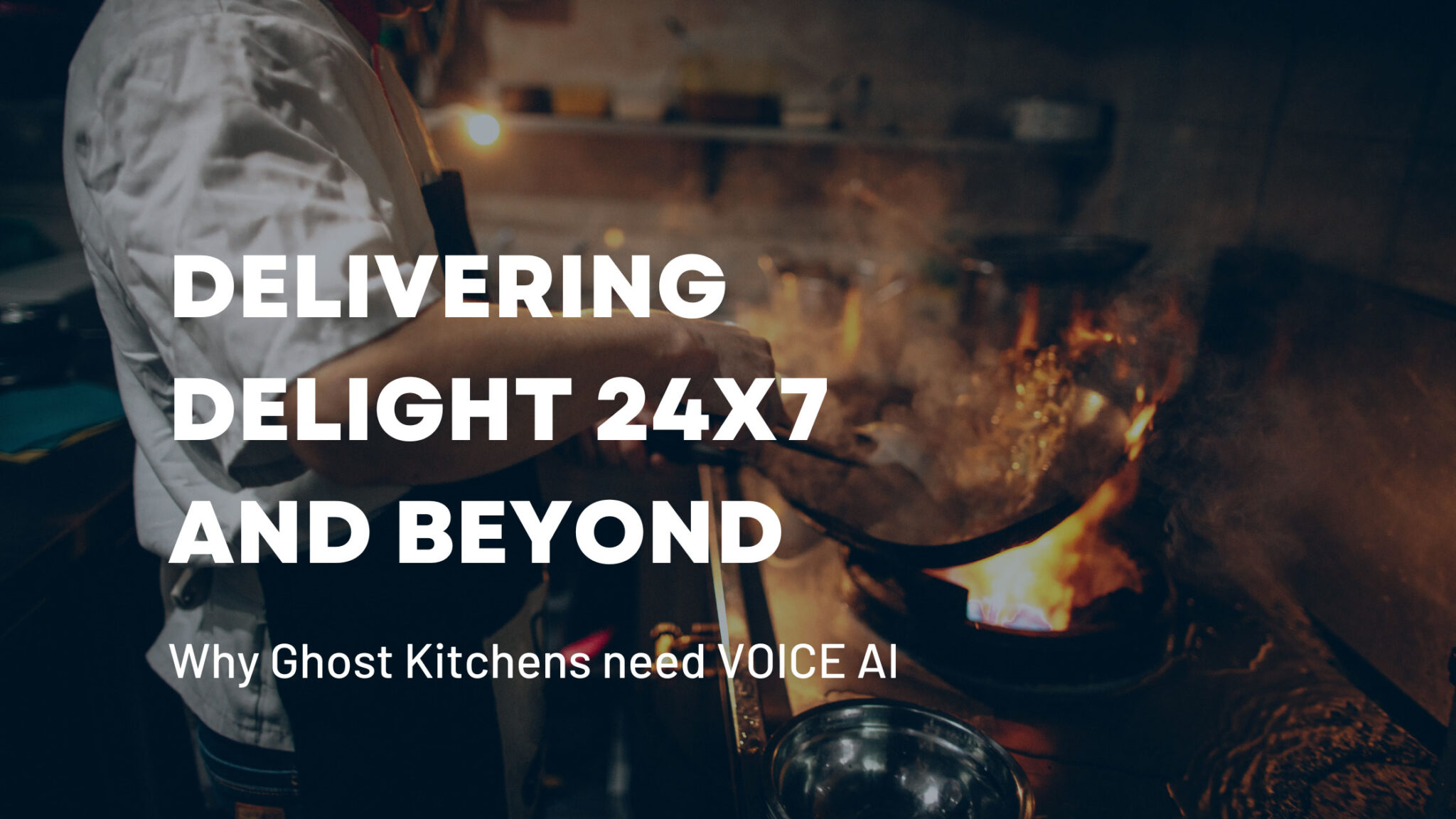 Delivering Delight 24×7 and beyond: Why Ghost Kitchens need VOICE AI for Phone Ordering