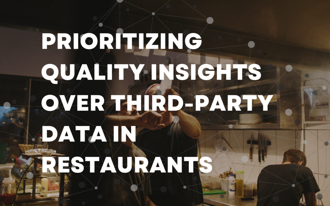Prioritizing Quality Insights Over Third-Party Data in Restaurant