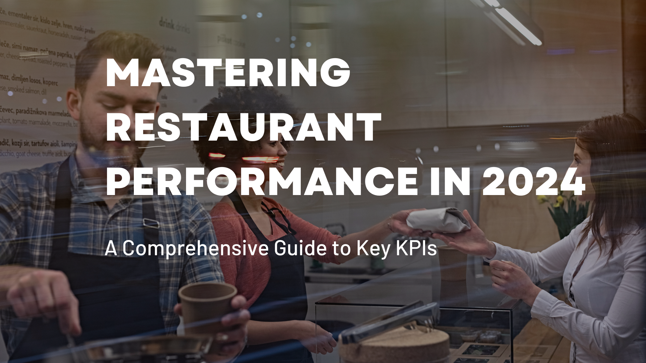 Mastering Restaurant Performance in 2024: A Comprehensive Guide to Key KPIs