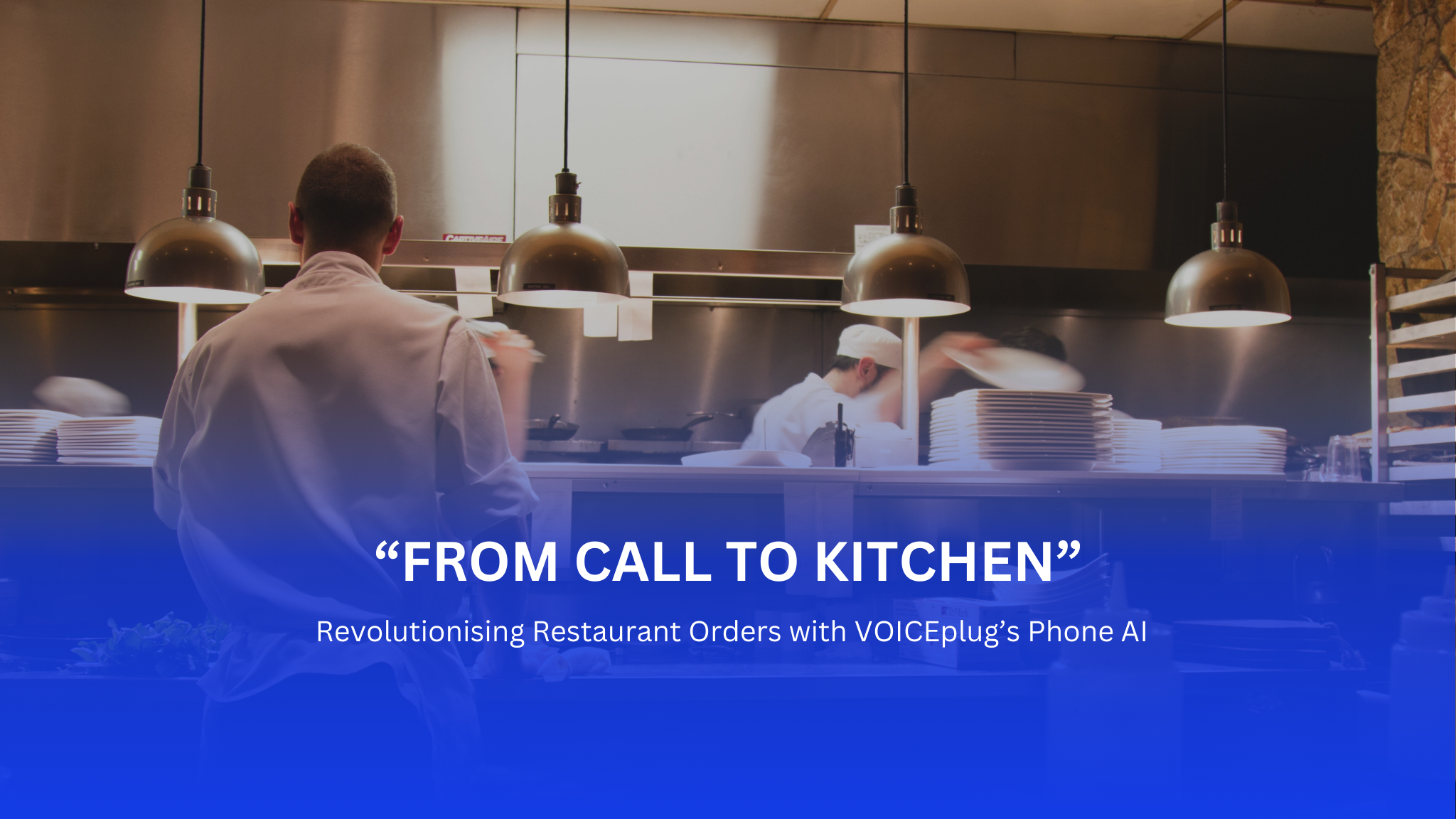 From Call to Kitchen: Revolutionising Restaurant Orders with VOICEplug’s Phone AI