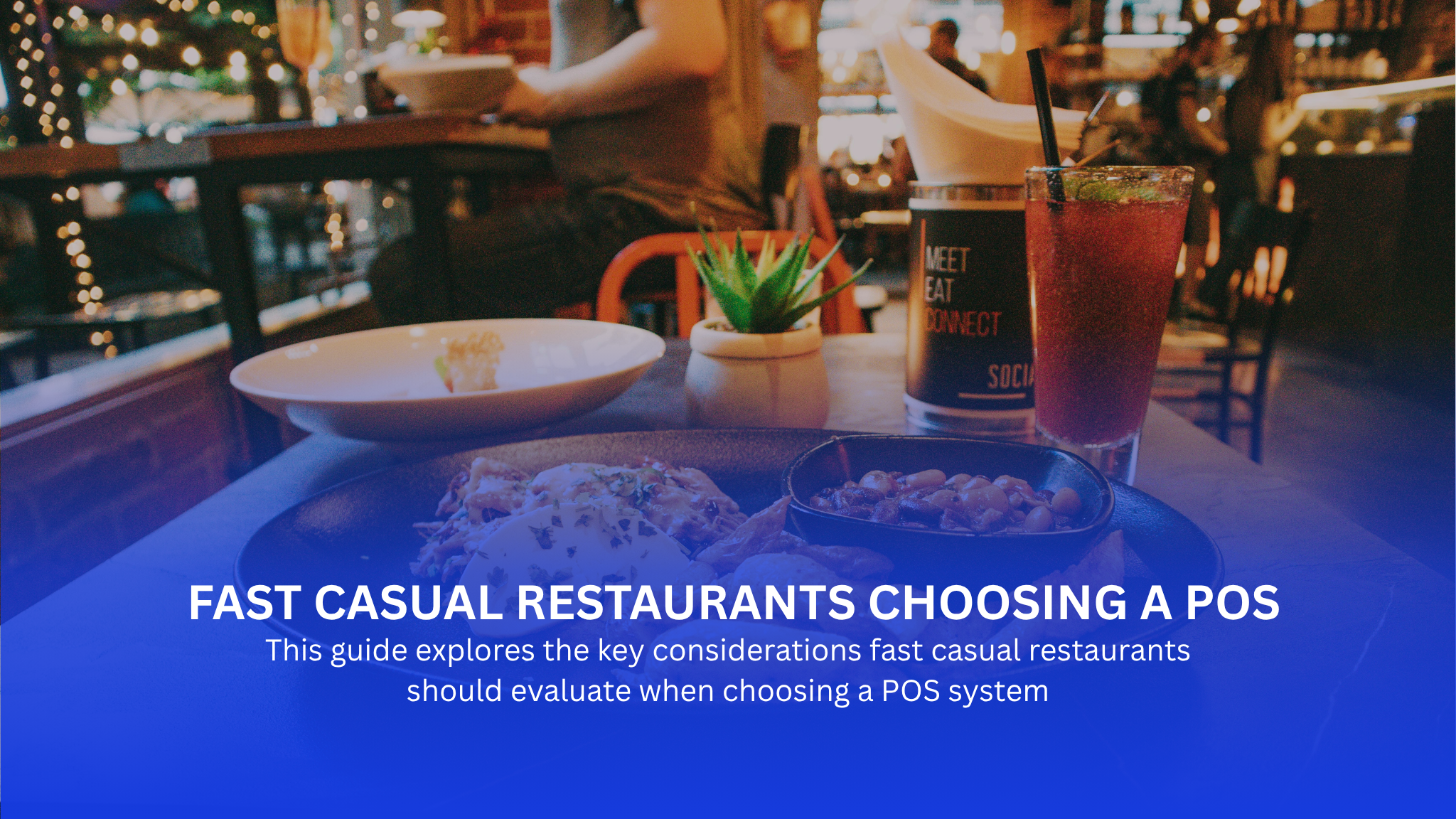 Key Considerations for Fast Casual Restaurants Choosing a POS (2026 Guide)