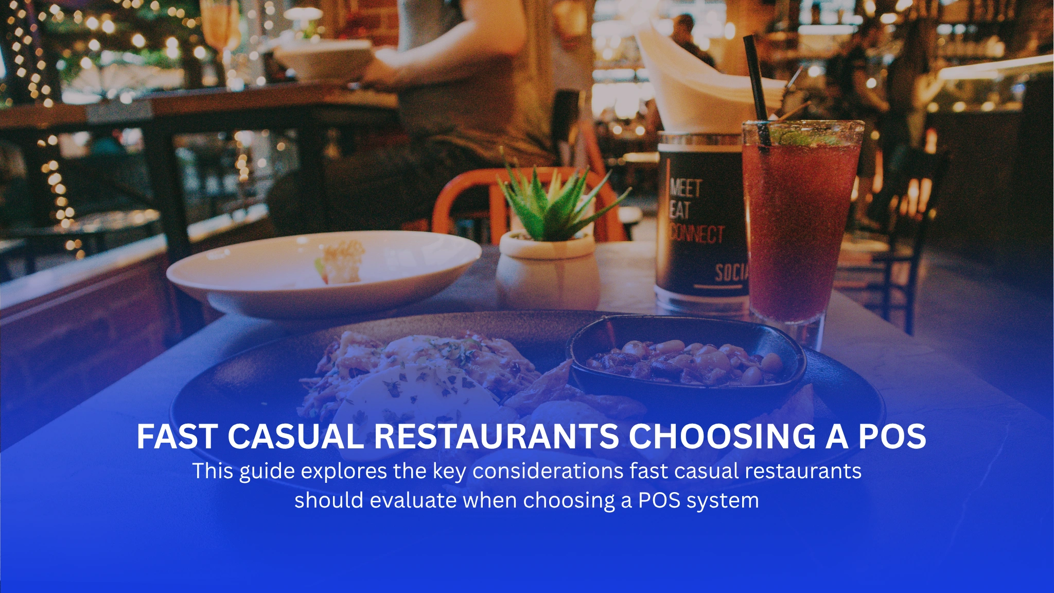 Key Considerations for Fast Casual Restaurants Choosing a POS (2026 Guide)