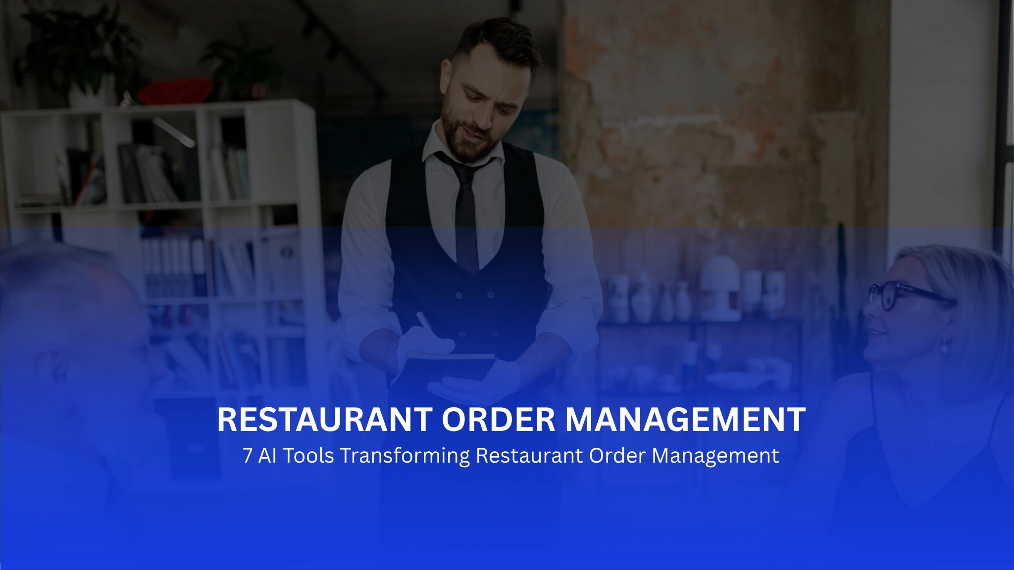 7 AI Tools Transforming Restaurant Order Management